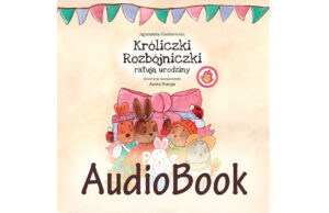 Króliczki Rozbójniczki ratują urodziny (audiobook)